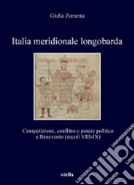 Italia meridionale longobarda: Competizione, conflitto e potere politico a Benevento (secoli VIII-IX). E-book. Formato PDF