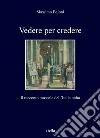 Vedere per credere: Il racconto museale dell’Italia unita. E-book. Formato PDF ebook di Massimo Baioni