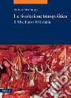 La rivoluzione transpolitica: Il ’68 e il post-’68 in Italia. E-book. Formato PDF ebook di Fulvio De Giorgi
