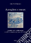 Accogliere e curare: Ospedali e culture delle nazioni nella Monarchia ispanica (secc. XVI-XVII). E-book. Formato PDF ebook