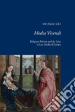 Modus Vivendi: Religious Reform and the Laity in Late Medieval Europe. E-book. Formato PDF ebook