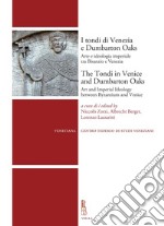 I tondi di Venezia e Dumbarton Oaks / The Tondi in Venice and Dumbarton Oaks: Arte e ideologia imperiale tra Bisanzio e Venezia / Art and Imperial Ideology between Byzantium and Venice. E-book. Formato PDF ebook