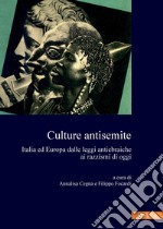 Culture antisemite: Italia ed Europa dalle leggi antiebraiche ai razzismi di oggi. E-book. Formato PDF ebook