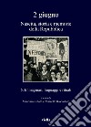 2 giugno. Nascita, storia e memorie della Repubblica vol. 5: Immaginari, linguaggi e rituali. E-book. Formato PDF ebook