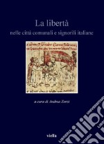 La libertà: nelle città comunali e signorili italiane. E-book. Formato PDF ebook