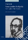 Senza perdere la dignità: Una biografia di Piero Terracina. E-book. Formato PDF ebook di Elisa Guida