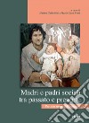 Madri e padri sociali tra passato e presente: Per una storia dell’adozione. E-book. Formato PDF ebook di Marina Garbellotti