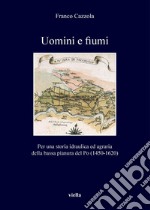 Uomini e fiumi. E-book. Formato PDF ebook