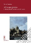 «L’acqua giusta»: Il sistema portuale veneziano nel XVIII secolo. E-book. Formato PDF ebook