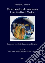 Venezia nel tardo medioevo / Late Medieval Venice: Economia e società / Economy and Society. E-book. Formato PDF ebook