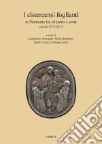 I cistercensi foglianti: in Piemonte tra chiostro e corte (secoli XVI-XIX). E-book. Formato PDF ebook