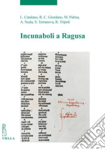 Incunaboli a Ragusa. E-book. Formato PDF ebook di Lucia Catalano