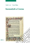 Incunaboli a Cesena. E-book. Formato PDF ebook