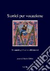 Storici per vocazione: Tra autobiografia e modelli letterari. E-book. Formato PDF ebook