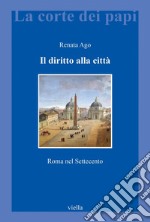 Il diritto alla città: Roma nel Settecento. E-book. Formato PDF ebook