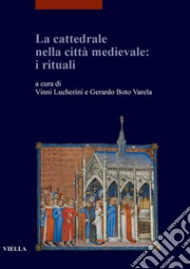 La cattedrale nella città medievale: i rituali. E-book. Formato PDF ebook di Vinni Lucherini