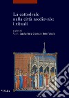 La cattedrale nella città medievale: i rituali. E-book. Formato PDF ebook