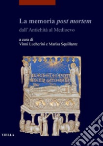 La memoria post mortem: dall’Antichità al Medioevo. E-book. Formato PDF ebook di Vinni Lucherini