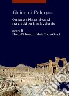 Guida di Palmyra: Omaggio a Khaled al-As‘ad martire del patrimonio culturale. E-book. Formato PDF ebook