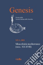 Genesis. Rivista della Società italiana delle storiche (2021) Vol. 20/1: Mascolinità mediterranee (secc. XII-XVII). E-book. Formato PDF ebook