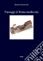 Paesaggi di Roma medievale. E-book. Formato PDF ebook