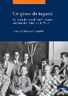 Un gioco da ragazzi: La fisica diversa di via Panisperna nei ricordi di Gian Carlo Wick. E-book. Formato PDF ebook