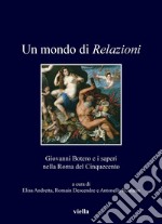 Un mondo di Relazioni: Giovanni Botero e i saperi nella Roma del Cinquecento. E-book. Formato PDF