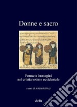 Donne e sacro: Forme e immagini nel cristianesimo occidentale. E-book. Formato PDF ebook