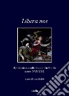 Libera nos: Epidemie e conflitti sociali in Sicilia (secc. XVI-XXI). E-book. Formato PDF ebook di Lina Scalisi