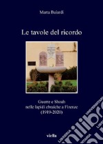 Le tavole del ricordo: Guerre e Shoah nelle lapidi ebraiche a Firenze (1919-2020). E-book. Formato PDF ebook