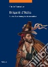 Briganti d’Italia: Storia di un immaginario romantico. E-book. Formato PDF ebook di Giulio Tatasciore