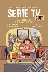 Il mio primo dizionario delle Serie TV Cult: Da Twin Peaks a Big Bang Theory. E-book. Formato EPUB ebook di Matteo Marino