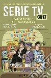 Il mio secondo dizionario delle Serie TV Cult: Da Beverly Hills a The Walking Dead. E-book. Formato EPUB ebook