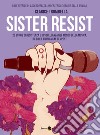 Sister Resist. E-book. Formato EPUB ebook