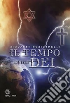 Il tempo degli dei. E-book. Formato Mobipocket ebook di Giovanni Magistrelli