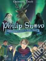 Philip Snow e la fantastica storia di Babbo NataleLa renna volante. E-book. Formato Mobipocket ebook