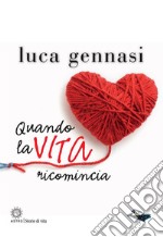 Quando la VITA ricomincia. E-book. Formato EPUB ebook