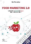 Food marketing 2.0Vendere il Made in Italy nell&apos;era digitale. E-book. Formato EPUB ebook
