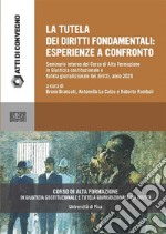 La tutela dei diritti fondamentali: esperienze a confronto 2020seminario interno del Corso di Alta formazione in Giustizia costituzionale e tutela giurisprudenziale dei diritti, anno 2020. E-book. Formato PDF ebook