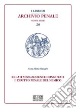 I reati sessualmente connotati e diritto penale del nemico. E-book. Formato PDF ebook