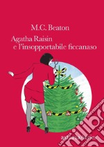 Agatha Raisin e l'insopportabile ficcanaso. E-book. Formato EPUB ebook