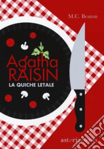 Agatha Raisin – La quiche letale. E-book. Formato EPUB ebook di M.C. Beaton