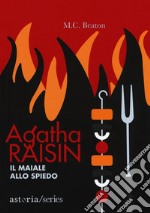 Agatha Raisin – Il maiale allo spiedo. E-book. Formato EPUB ebook