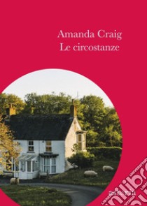 Le circostanze. E-book. Formato EPUB ebook di Amanda Craig