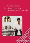 La mia seconda vita tra zucchero e cannella. E-book. Formato EPUB ebook