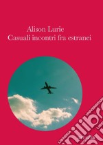 Casuali incontri fra estranei. E-book. Formato EPUB ebook