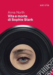 Vita e morte di Sophie Stark. E-book. Formato EPUB ebook di Anna North