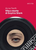 Vita e morte di Sophie Stark. E-book. Formato EPUB ebook