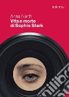 Vita e morte di Sophie Stark. E-book. Formato EPUB ebook