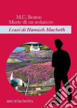 Morte di un seduttore: I casi di Hamish Macbeth. E-book. Formato EPUB ebook